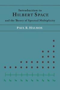 bokomslag Introduction to Hilbert Space and the Theory of Spectral Multiplicity