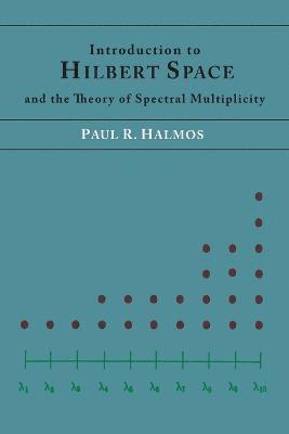 bokomslag Introduction to Hilbert Space and the Theory of Spectral Multiplicity