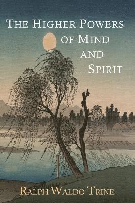 bokomslag The Higher Powers of Mind and Spirit