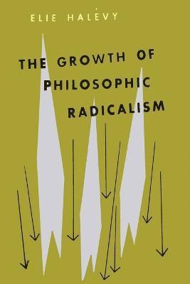 bokomslag The Growth of Philosophic Radicalism