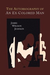 bokomslag The Autobiography of an Ex-Colored Man
