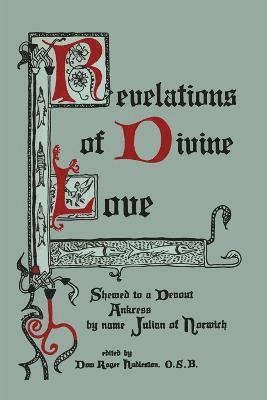 Julian Of Norwich, Roger Hudleston - Revelations of Divine Love Shewed to a Devout Ankress by Name Julian of Norwich, Häftad