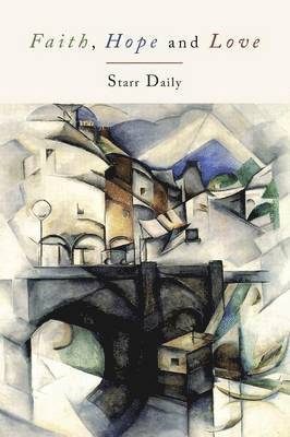 Starr Daily - Faith, Hope, and Love, Häftad