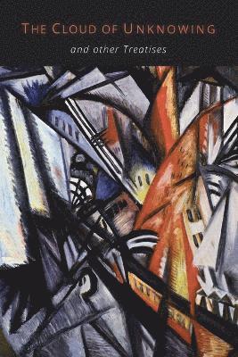 Cloud of Unknowing and Other Treatises [The Epistle of Privy Counsel]