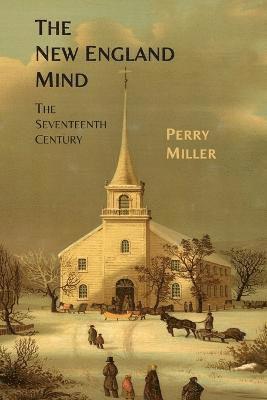 Perry Miller - New England Mind, Häftad