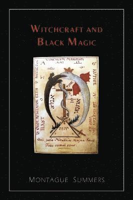 Montague Summers - Witchcraft and Black Magic [Illustrated Edition], Häftad