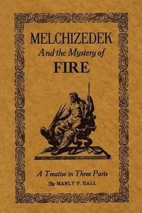 bokomslag Melchizedek and the Mystery of Fire