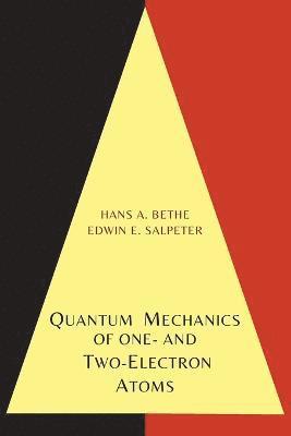 Hans A Bethe, Edwin E Salpeter - Quantum Mechanics of One- And Two-Electron Atoms, Häftad