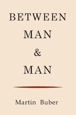 Martin Buber - Between Man and Man, Häftad