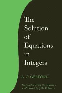 bokomslag The Solution of Equations in Integers