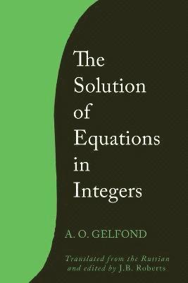 The Solution of Equations in Integers 1