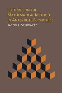 bokomslag Lectures on the Mathematical Method in Analytical Economics