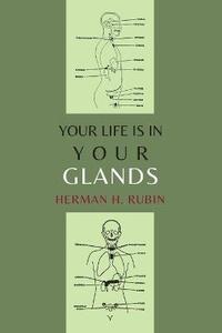 bokomslag Your Life Is in Your Glands