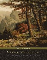 Bruce H Blevins, Bruce H. Blevins - Mapping Yellowstone, Häftad