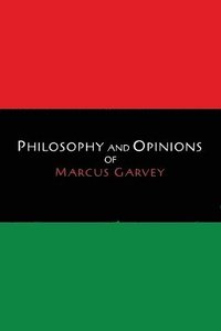 bokomslag Philosophy and Opinions of Marcus Garvey [Volumes I & II in One Volume]