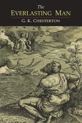 G K Chesterton - Everlasting Man, Häftad