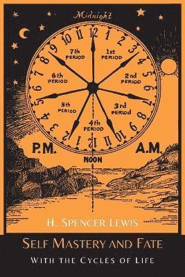 H Spencer Lewis - Self Mastery and Fate with the Cycles of Life, Häftad