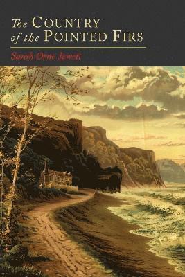 Sarah Orne Jewett - Country of the Pointed Firs, Häftad