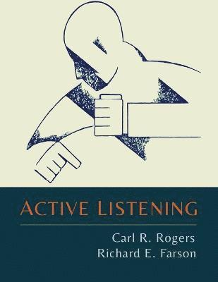 Carl R Rogers, Richard Evans Farson - Active Listening, Häftad