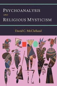 bokomslag Psychoanalysis and Religious Mysticism