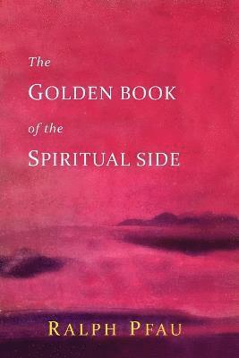 The Golden Book of the Spiritual Side 1