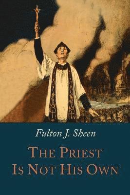 Fulton J Sheen - Priest is Not His Own, Häftad