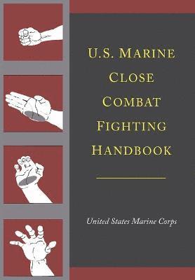 bokomslag U.S. Marine Close Combat Fighting Handbook