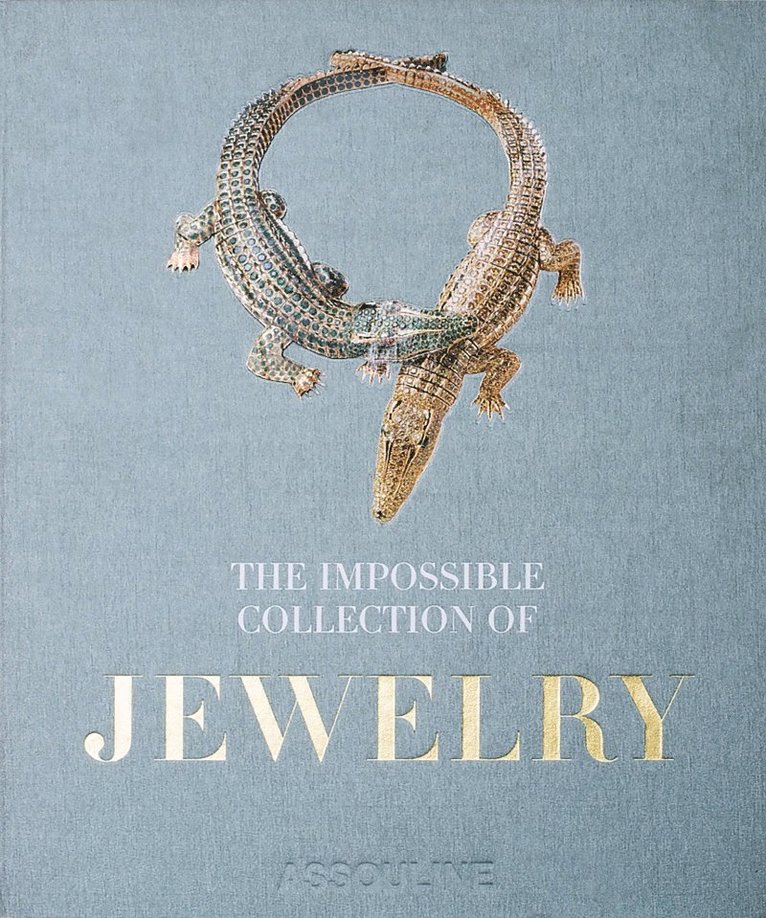 Impossible Collection of Jewelry: The 100 Most Important Jewels of the Twentieth Century FIRM SALE