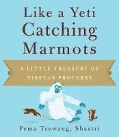 Pema Tsewang Shastri, Pema Tsewang, Josh Bartok - Like A Yeti Catching Marmots, Häftad