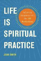 Jean Smith - Life is Spiritual Practice, Häftad