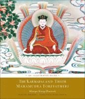 bokomslag The Karmapas and Their Mahamudra Forefathers: An Illustrated Guide