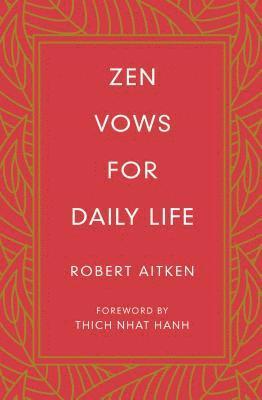 Robert Aitken - Zen Vows for Daily Life, Inbunden