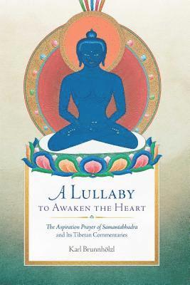 Karl Brunnhölzl - Lullaby to Awaken the Heart, Inbunden