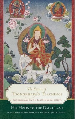 bokomslag The Essence of Tsongkhapa's Teachings