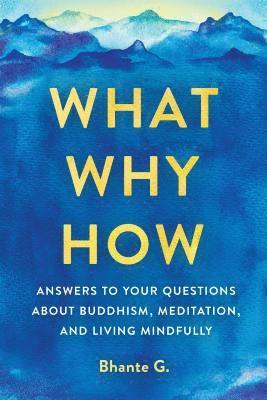 Bhante Gunaratana - What, Why, How, Häftad