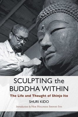 Shuri Kido - Sculpting the Buddha Within, Häftad