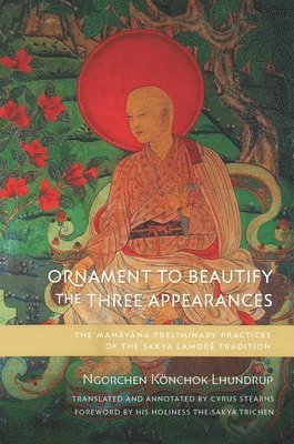 Ngorchen Könchok Lhundrup - Ornament to Beautify the Three Appearances, Inbunden
