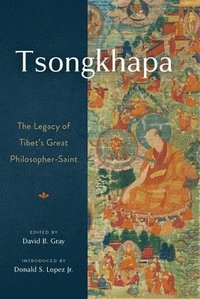 bokomslag Tsongkhapa: The Legacy of Tibet's Great Philosopher-Saint