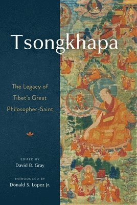 Tsongkhapa: The Legacy of Tibet's Great Philosopher-Saint 1