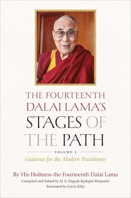 His Holiness the Dalai Lama, Gavin Kilty - Fourteenth Dalai Lama's Stages of the Path: Volume One, Inbunden