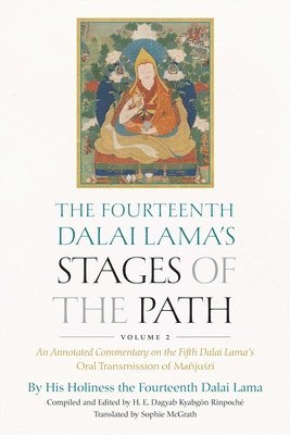 The Fourteenth Dalai Lama's Stages of the Path, Volume 2 1