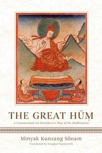 bokomslag The Great Hum: A Commentary on Shantideva's Way of the Bodhisattva