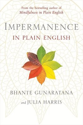 Bhante Henepola Gunaratana, Julia Harris - Impermanence in Plain English, Häftad