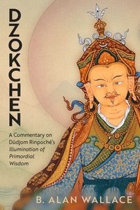 bokomslag Dzokchen: A Commentary on Dudjom Rinpoché's Illumination of Primordial Wisdom