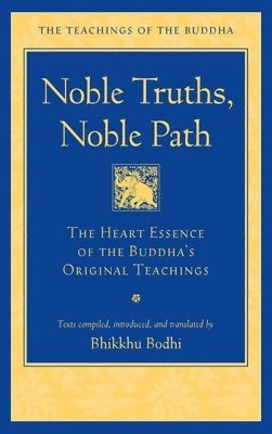 Bhikkhu Bodhi - Noble Truths, Noble Path, Häftad