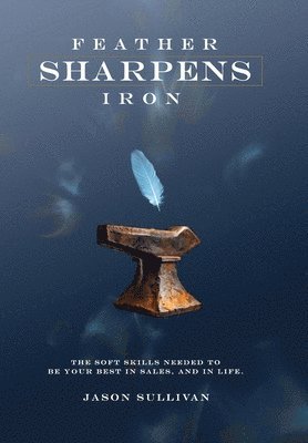 Feather Sharpens Iron - Executive Edition 1