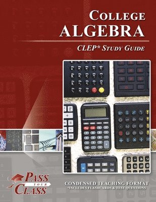 Passyourclass - College Algebra CLEP Test Study Guide, Häftad