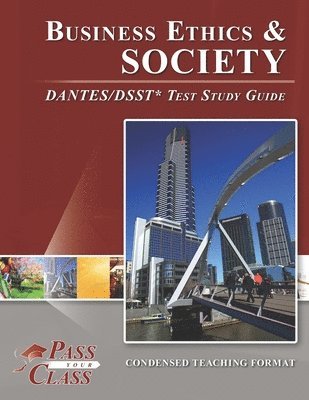 Business Ethics and Society DANTES/DSST Test Study Guide 1