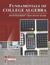 bokomslag Fundamentals of College Algebra DANTES/DSST Test Study Guide