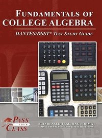bokomslag Fundamentals of College Algebra DANTES/DSST Test Study Guide